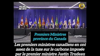 Les premiers ministres canadiens en ont assez de la taxe sur le carbone imposée par lJustin Trudeau
