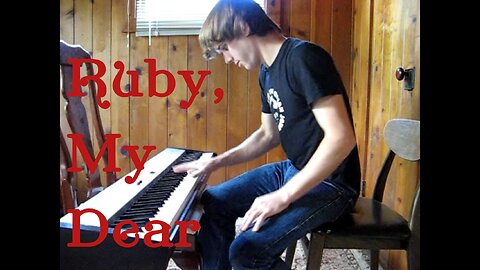 Ruby, My Dear by Thelonious Monk - played by Kylan deGhetaldi