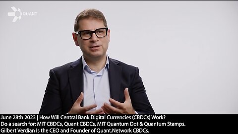 Central Bank Digital Currencies | Quant.Network CEO Gilbert Verdian Explains How CBDCs Will Work- "The Current Form of Money That We Have Today Is Obsolete. Money Is Evolving to a Very Complicated Intelligent Form of Money We Call Smart Money."