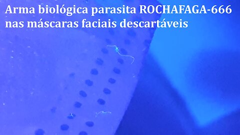 Arma biológica parasita ROCHAFAGA-666 nas máscaras faciais descartáveis