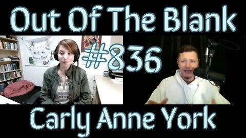 Out Of The Blank #836 - Carly Anne York (Biology Professor & Science Communicator)