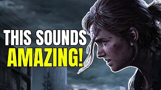 The Last Of Us Part 2 Remastered Sounds AWESOME | I'm ALL IN