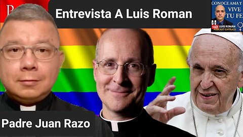 ¿Cómo REACCIONAR Ante La CRISIS Que Sufre La IGLESIA? Padre Juan Razo entrevista a Luis Roman