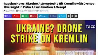 Ukrainian? Drone Strike On Kremlin To Assassinate Putin?