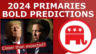 2024 BOLD PREDICTIONS! - Things to Expect for the 2024 Republican Primaries