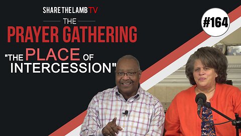 The Place of Intercession | The Prayer Gathering | Share The Lamb TV