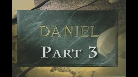 Daniel: Final End Time Mysteries Unsealed (Part #3)