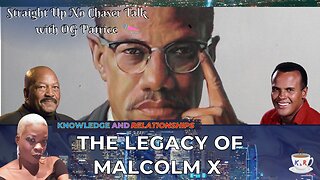 The Legacy of Malcolm X (Along with Other Great Legends)