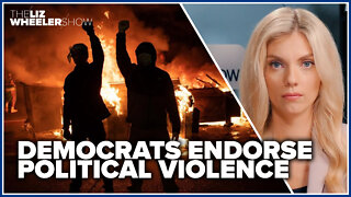 WATCH: Democrats endorse political violence