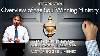 Soul Winning Seminar (Introduction): Overview of the Soul Winning Ministry
