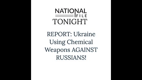 REPORT: Ukraine Using Chemical Weapons AGAINST RUSSIANS!