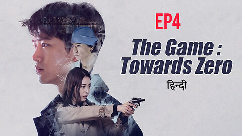 The game towards zero Ep4 hindi