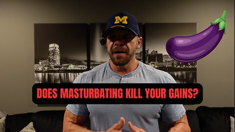 Does Masturbating Kill Your Gains?