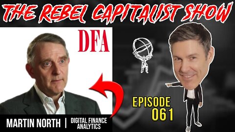 Martin North (Housing Bubbles, Big Banks/Big Gov Making Things WORSE!) RCS Ep. 61