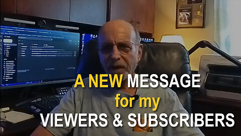 A NEW personal message for my viewers and subscribers.