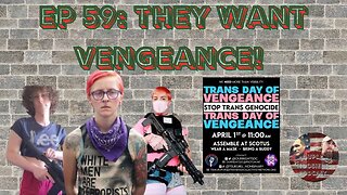 Episode 59: They Want Vengeance