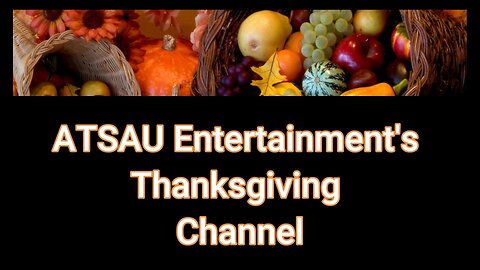 ATSAU Entertainment's Thanksgiving Channel PROMO