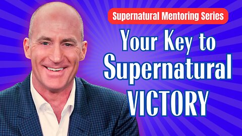 The Secret to Supernatural VICTORIES!