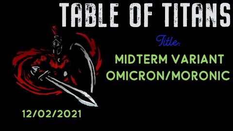 #TableofTitans Midterm Variant Omicron/Moronic