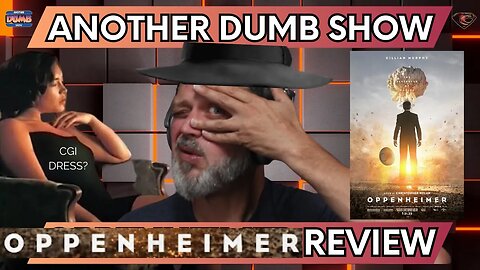 Another Dumb Movie Review - Oppenheimer