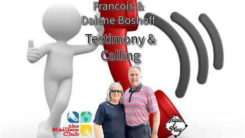 Francois & Dalene Boshoff Testimony & Calling