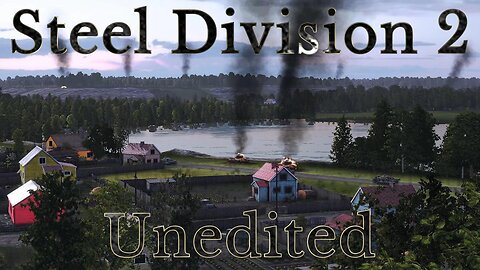 Unedited Steel Division 2 VIdeos ep 18 The Big Gap