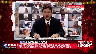 Tipping Point - Ron DeSantis Seeks Grand Jury Investigation of COVID-19 Vaccine