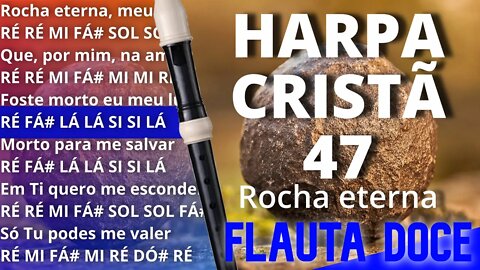 Harpa Cristã 47 - Rocha eterna - Cifra melódica