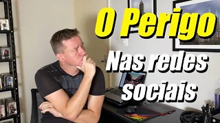 O perigo das Redes Socais