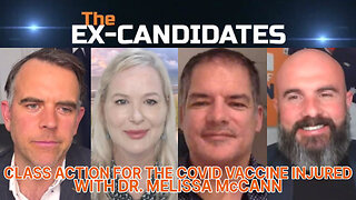 Dr. Melissa McCann Interview – Class Action for the COVID Vaccine Injured - ExCandidates Ep73