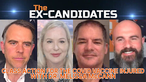 Dr. Melissa McCann Interview – Class Action for the COVID Vaccine Injured - ExCandidates Ep73