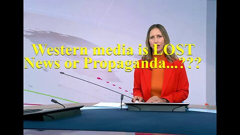 Western media is lost - Ignorance, Propaganda or news?