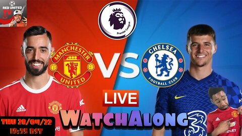 MANCHESTER UNITED vs CHELSEA LIVE Stream Watchalong | PREMIER LEAGUE 21/22