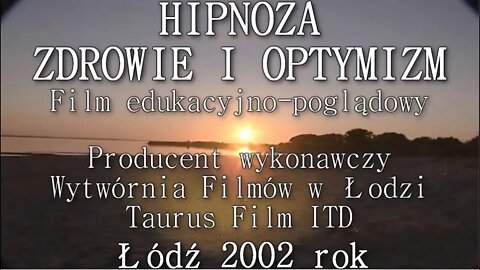 HYPNOSIS - HIPNOZA - ZDROWIE- OPTYMIZM- FENOMEN HIPNOZY TERAPEUTYCZNEJ W IMAGOTERAPII 2002 ©TV IMAGO