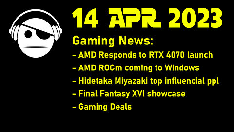 Gaming News | AMD counters RTX 4070 Launch | Hidetaka Miyazaki | More news & Deals | 14 APR 2023
