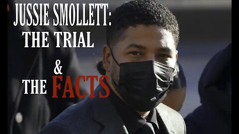 Jussie Smollett: The Trial & The Facts