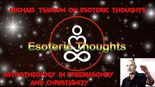 Astrotheology in Freemasonry & Christianity - Michael Tsarion on Esoteric Thoughts