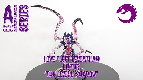 A WARPDUST HOBBIES CHARACTER SHOWCASE SERIES, HIVE FLEET LEVIATHAN, LICTOR