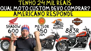 Moto Barata e BOA. TENHO 24 MIL, Qual MOTO CUSTOM devo comprar? AMERICANO RESPONDE