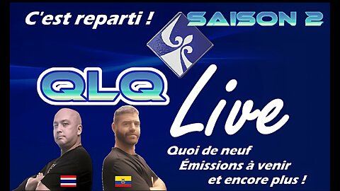 QLQ Live S02 - E02 - Premiers pas vers le départ