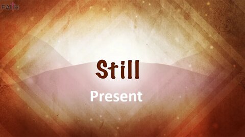 STILL: Present ~ Message