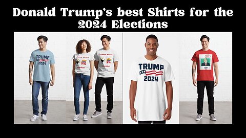 Donald Trump’s best Shirts for the 2024 Elections