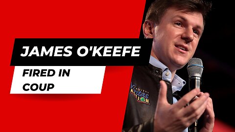James O’Keefe fired in coup