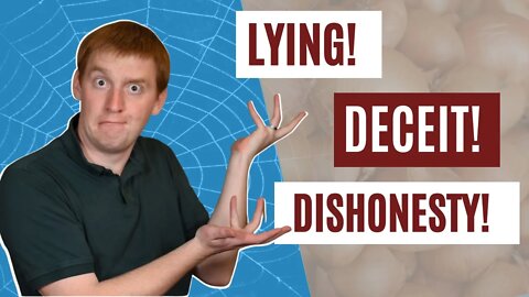 Deceit vs Dishonesty vs Lies