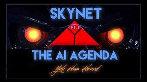 SKYNET - THE AI AGENDA PT. 1