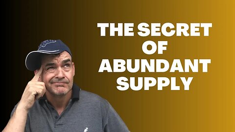 The Secret of Abundant Supply