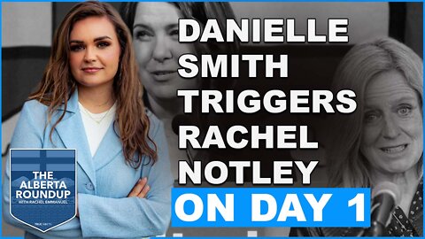 Danielle Smith triggers Rachel Notley on Day 1