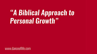 A Biblical Approach to Personal Growth
