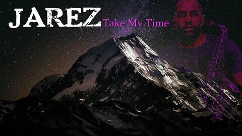 Jarez "Take My Time" | Smooth Jazz | Relaxing Saxophone Music | Positive Mood