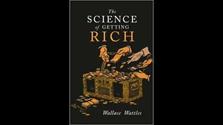 The Science of Getting Rich - Full Audio! - The Book that Inspired "The Secret!" - Wallace Wattles